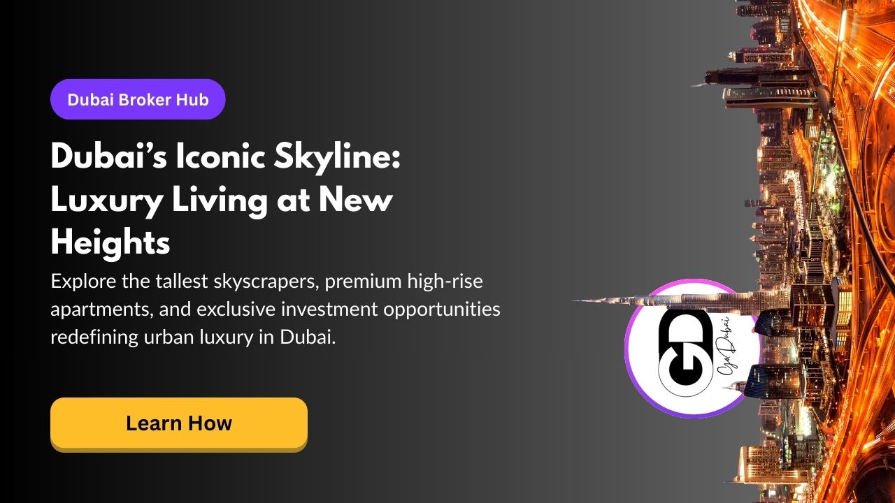 Skyscrapers and High-Rise Developments in Dubai: A Complete Guide