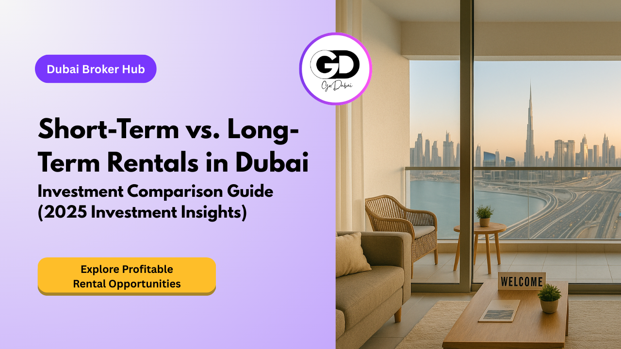 Short-Term vs. Long-Term Rentals in Dubai: Which is the Better Investment?