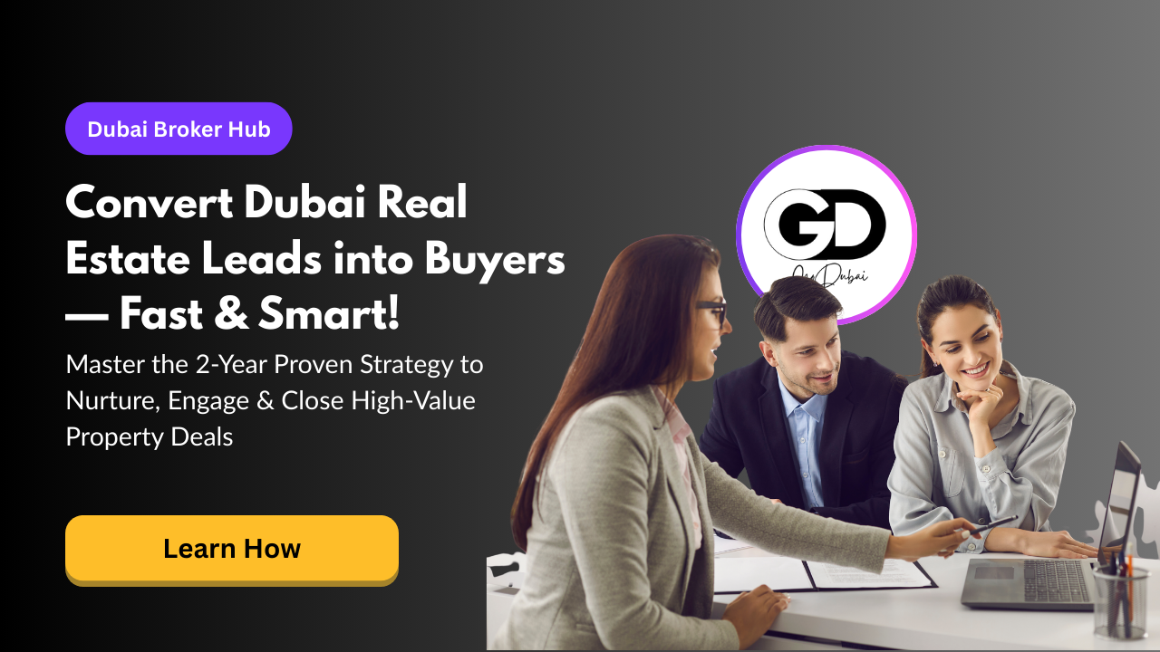 Why Some Dubai Real Estate Leads Don’t Convert – and How to Fix It