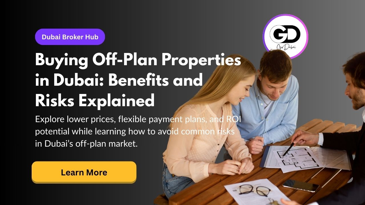 Benefits and Risks of Buying Off-Plan Properties in Dubai