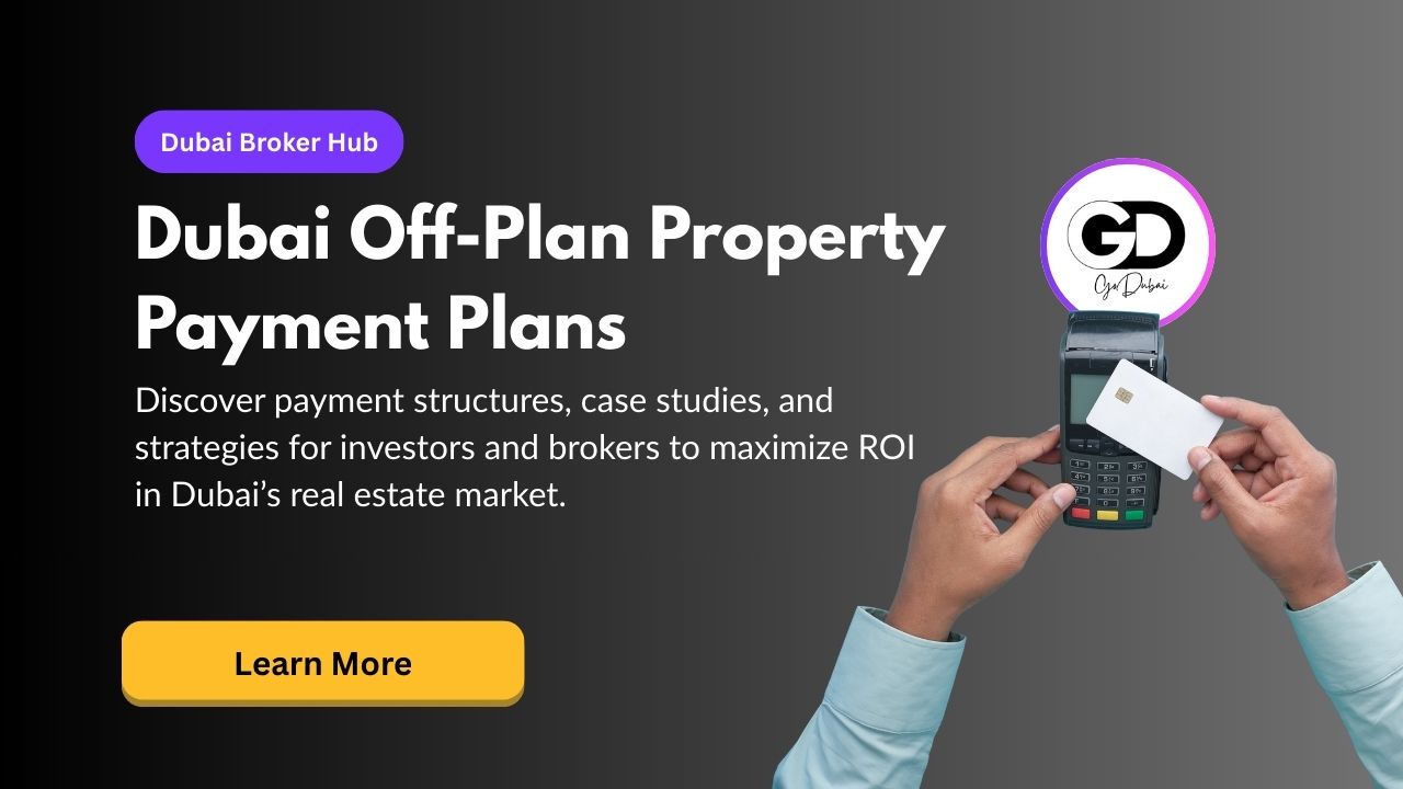 Off-Plan Property Payment Plans in Dubai: Explained