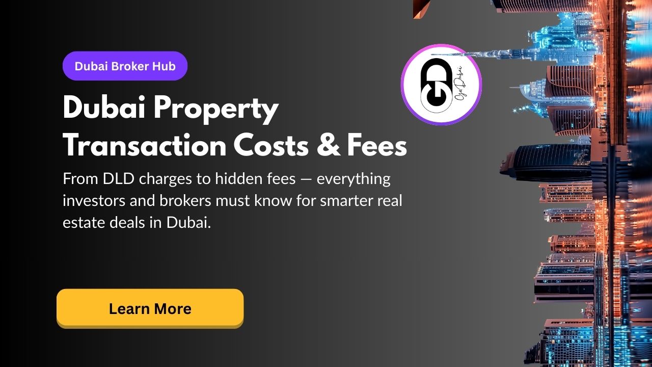 Dubai Property Transaction Costs & Fees: A Comprehensive Guide