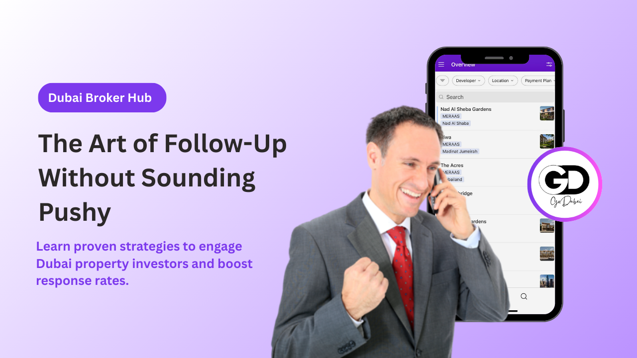 The Art of Follow-Up Without Sounding Pushy: A Guide for Real Estate Broker