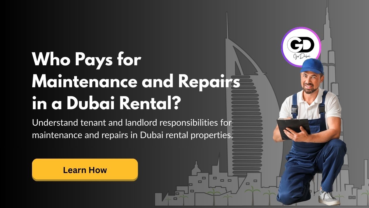 Who Pays for Maintenance and Repairs in a Dubai Rental?