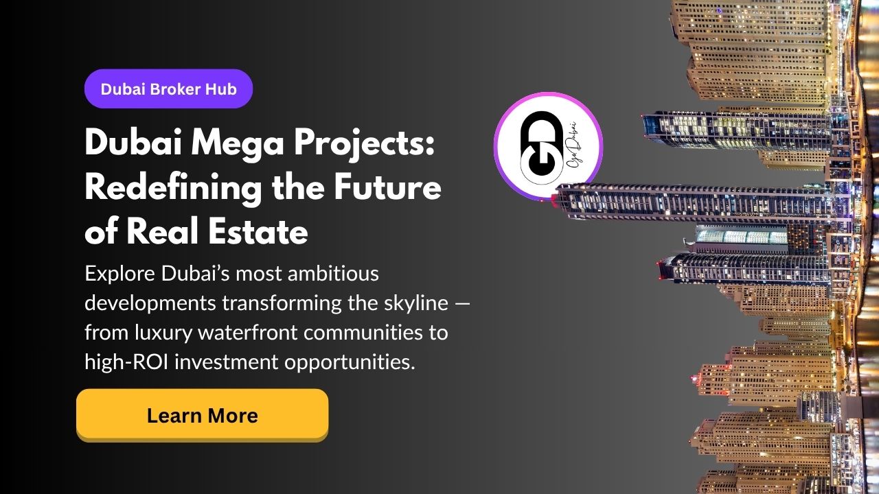 Dubai’s Most Ambitious Mega-Projects: Transforming the Skyline