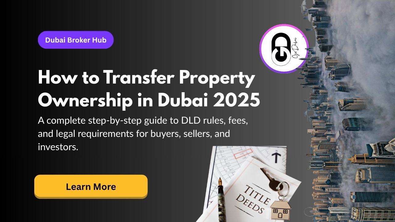 How to Transfer Property Ownership in Dubai: A Step-by-Step Guide