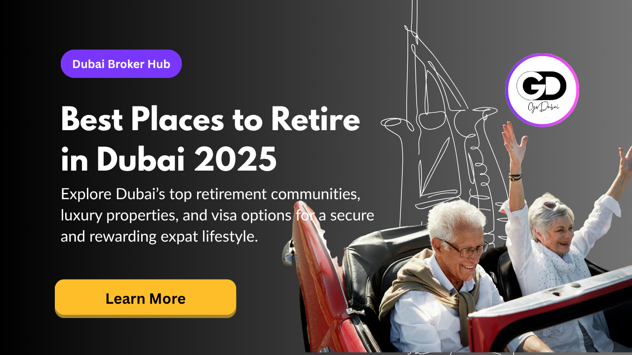 Best Places to Retire in Dubai – A Complete Guide for Expats