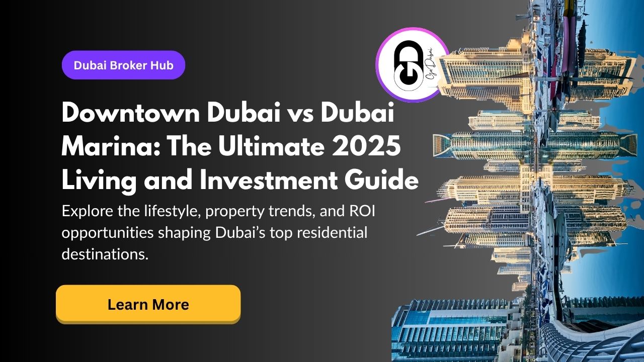 Living in Downtown Dubai vs. Dubai Marina: A Comprehensive Guide