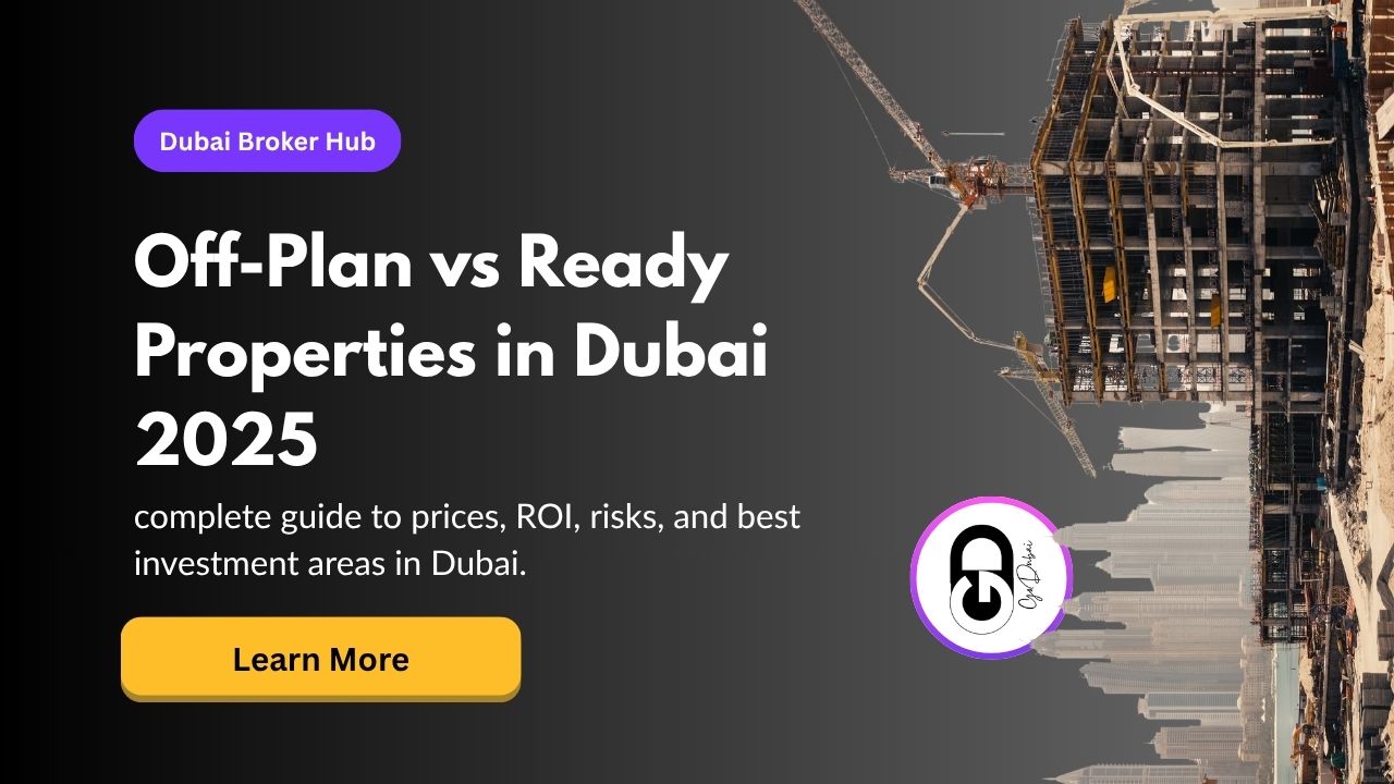 Off-Plan vs. Ready Properties in Dubai: A Comprehensive Comparison