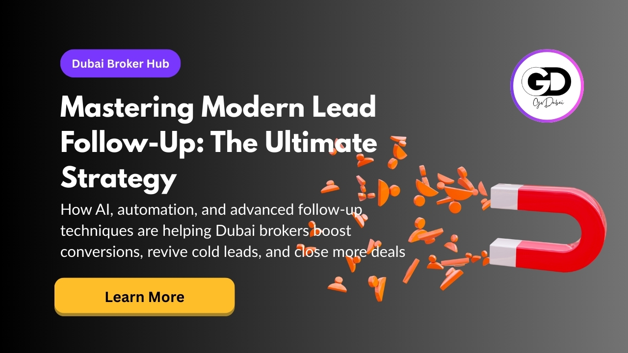 Advanced Lead Follow-Up Strategies for UAE Real Estate Brokers Using AI and Modern Sales Techniques