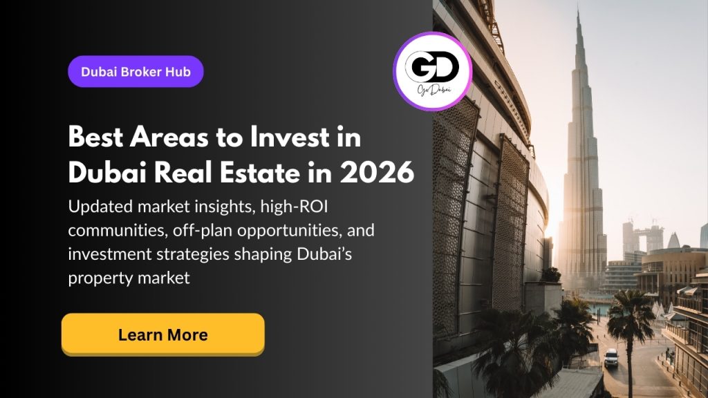 Best Areas to Invest in Dubai Real Estate 2026 – Updated Market Trends, ROI Outlook, and Strategic Opportunities